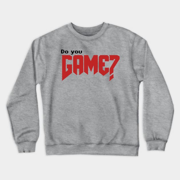 Do you Game? 5 Crewneck Sweatshirt by Walking Fox Designs